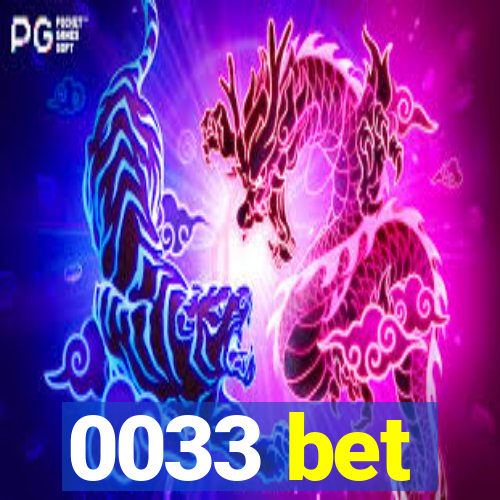 0033 bet